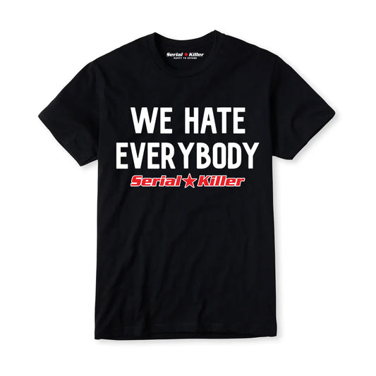 We Hate Everybody