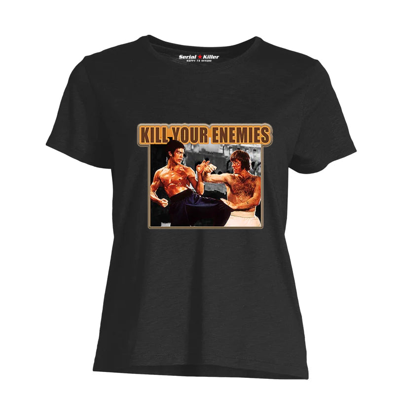 KILL YOUR ENEMIES - WOMEN'S T-SHIRT