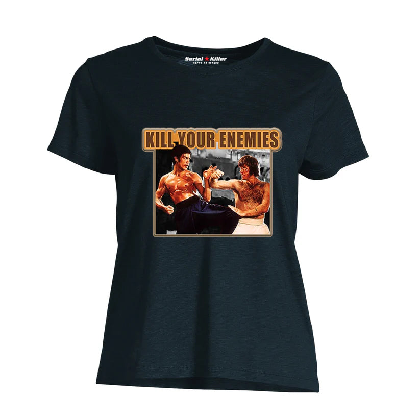 KILL YOUR ENEMIES - WOMEN'S T-SHIRT